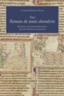 Image for The Roman de toute chevalerie : Reading Alexander Romance in Late Medieval England