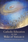 Image for Catholic Education in the Wake of Vatican II