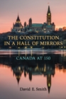 Image for The Constitution in a Hall of Mirrors : Canada at 150
