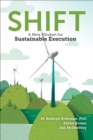 Image for Shift : A New Mindset for Sustainable Execution