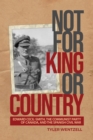 Image for Not for King or Country : Edward Cecil-Smith, the Communist Party of Canada, and the Spanish Civil War