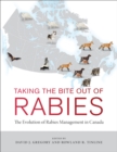 Image for Taking the bite out of rabies  : the evolution of rabies management in Canada