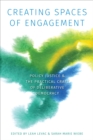 Image for Creating Spaces of Engagement : Policy Justice and the Practical Craft of Deliberative Democracy
