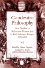 Image for Clandestine Philosophy : New Studies on Subversive Manuscripts in Early Modern Europe, 1620-1823