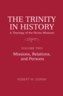 Image for The Trinity in History: A Theology of the Divine Missions : Volume Two: Missions, Relations, and Persons
