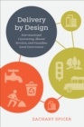 Image for Delivery by design  : intermunicipal contracting, shared services, and Canadian local government