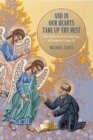 Image for And in Our Hearts Take Up Thy Rest : The Trinitarian Pneumatology of Frederick Crowe, SJ