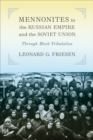 Image for Mennonites in the Russian Empire and the Soviet Union: Through Much Tribulation