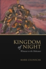 Image for Kingdom of night  : witnesses to the Holocaust