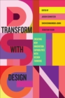 Image for Transform with design  : creating new innovation capabilities with design thinking