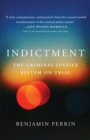 Image for Indictment  : the criminal justice system on trial