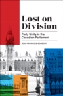 Image for Lost on Division : Party Unity in the Canadian Parliament