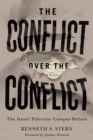 Image for The Conflict over the Conflict : The Israel/Palestine Campus Debate