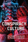 Image for Conspiracy Culture : Post-Soviet Paranoia and the Russian Imagination