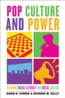 Image for Pop culture and power  : teaching media literacy for social justice