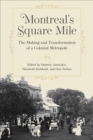 Image for Montreal&#39;s Square Mile  : the making and transformation of a colonial metropole