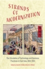 Image for Strands of modernization  : the circulation of technology and business practices in East Asia, 1850-1920
