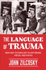 Image for Language of Trauma: War and Technology in Hoffmann, Freud, and Kafka