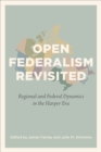 Image for Open federalism revisited  : regional and federal dynamics in the Harper era