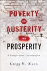 Image for Poverty and Austerity Amid Prosperity: A Comparative Introduction
