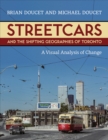 Image for Streetcars and the Shifting Geographies of Toronto: A Visual Analysis of Change
