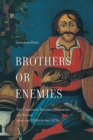 Image for Brothers or Enemies: The Ukrainian National Movement and Russia from the 1840s to the 1870s