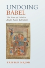 Image for Undoing Babel: The Tower of Babel in Anglo-Saxon Literature