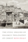 Image for Stoic Origins Of Erasmus&#39; Philosophy Of Christ