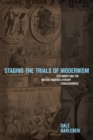 Image for Staging the Trials of Modernism: Testimony and the British Modern Literary Consciousness