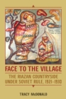 Image for Face to the Village: The Riazan Countryside under Soviet Rule, 1921-1930