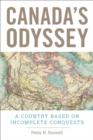 Image for Canada&#39;s Odyssey: A Country Based on Incomplete Conquests