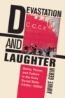 Image for Devastation and Laughter: Satire, Power, and Culture in the Early Soviet State (1920s-1930s)