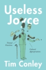 Image for Useless Joyce: Textual Functions, Cultural Appropriations
