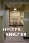 Image for Helter-Shelter: Security, Legality, and an Ethic of Care in an Emergency Shelter