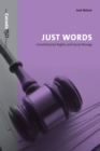 Image for Just Words: Constitutional Rights and Social Wrongs