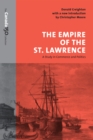 Image for Empire of the St. Lawrence: A Study in Commerce and Politics