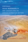Image for Corporate Social Responsibility and Canada&#39;s Role in Africa&#39;s Extractive Sectors