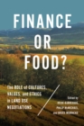 Image for Finance or Food?: The Role of Cultures, Values, and Ethics in Land Use Negotiations