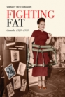 Image for Fighting Fat : Canada 1920 - 1980