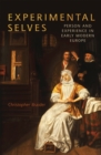 Image for Experimental Selves: Person and Experience in Early Modern Europe