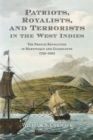 Image for Patriots, Royalists, and Terrorists in the West Indies: The French Revolution in Martinique and Guadeloupe, 1789-1802