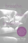 Image for Breathe, Baby, Breathe!: Neonatal Intensive Care, Prematurity, and Complicated Pregnancies
