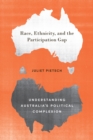 Image for Race, Ethnicity, And The Participation Gap : Understanding Australia&#39;s Political Complexion