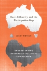 Image for Race, Ethnicity, and the Participation Gap: Understanding Australia&#39;s Political Complexion