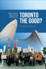Image for Toronto the Good?: Negotiating Race in the Diverse City