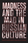 Image for Madness and the Mad in Russian Culture
