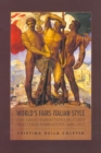 Image for World&#39;s Fairs Italian-Style : The Great Expositions in Turin and their Narratives, 1860-1915