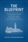 Image for The Blueprint : Conservative Parties and their Impact on Canadian Politics