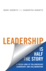 Image for Leadership is Half the Story : A Fresh Look at Followership, Leadership, and Collaboration