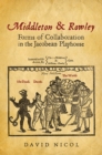Image for Middleton &amp; Rowley : Forms of Collaboration in the Jacobean Playhouse